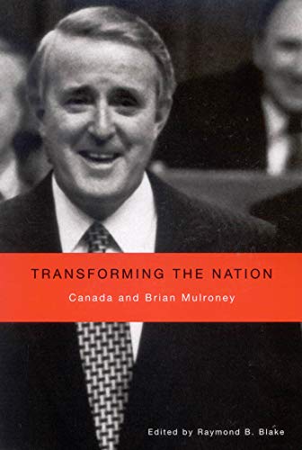 Stock image for Transforming the Nation: Canada and Brian Mulroney for sale by Midtown Scholar Bookstore