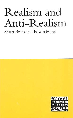 Beispielbild fr Realism and Anti-Realism (Volume 14) (Central Problems of Philosophy) zum Verkauf von WorldofBooks