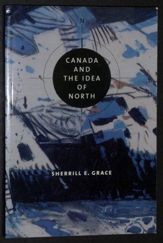 Beispielbild fr Canada and the Idea of North zum Verkauf von Midtown Scholar Bookstore