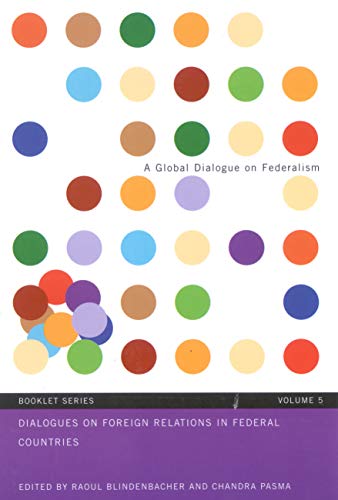 Beispielbild fr Dialogues on Foreign Relations in Federal Countries (Global Dialogue on Federalism Booklet Series) (Volume 5) zum Verkauf von Midtown Scholar Bookstore
