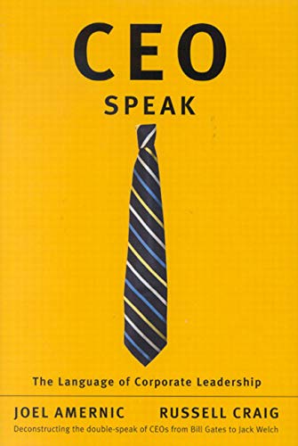 CEO-Speak: The Language of Corporate Leadership (9780773533202) by Amernic, Joel; Craig, Russell