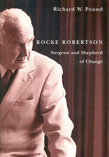 Beispielbild fr Rocke Robertson: Surgeon and Shepherd of Change zum Verkauf von Midtown Scholar Bookstore