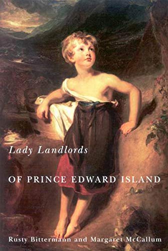 Stock image for Lady Landlords of Prince Edward Island: Imperial Dreams and the Defence of Property for sale by THE SAINT BOOKSTORE