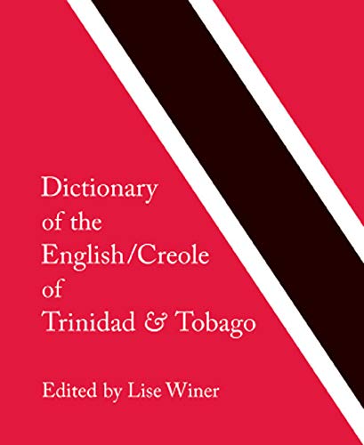 9780773534063: Dictionary of the English/Creole of Trinidad & Tobago: On Historical Principles