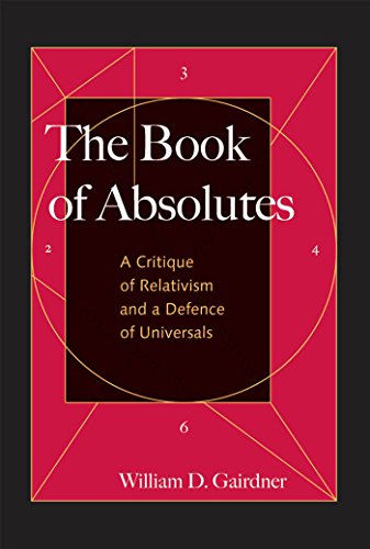 Stock image for The Book of Absolutes: A Critique of Relativism and a Defence of Universals for sale by Regent College Bookstore