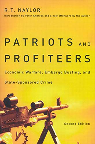 Beispielbild fr Patriots and Profiteers : Economic Warfare, Embargo Busting, and State-Sponsored Crime, Second Edition zum Verkauf von Better World Books