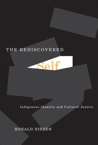 9780773535299: The Rediscovered Self: Indigenous Identity and Cultural Justice (Volume 57) (McGill-Queen's Native and Northern Series)