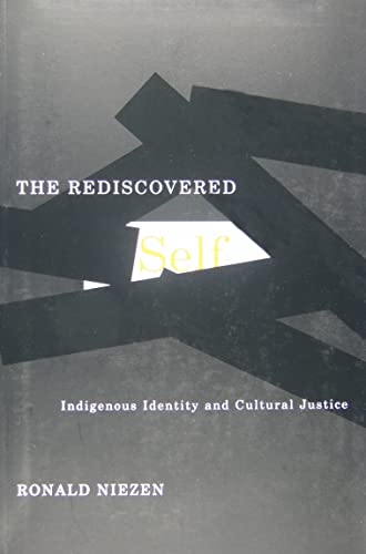 9780773535305: The Rediscovered Self: Indigenous Identity and Cultural Justice (Volume 57) (McGill-Queen's Native and Northern Series)