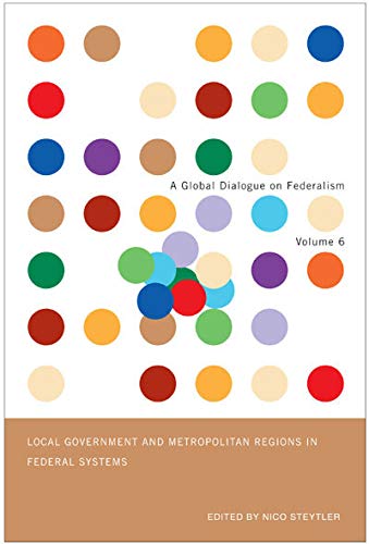 Beispielbild fr Local Government and Metropolitan Regions in Federal Countries: Volume 6 (Global Dialogue on Federalism Booklet Series) zum Verkauf von Goldstone Books