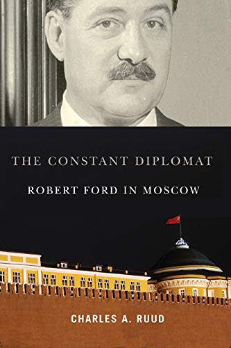 Beispielbild fr The Constant Diplomat Robert Ford in Moscow zum Verkauf von PBShop.store US