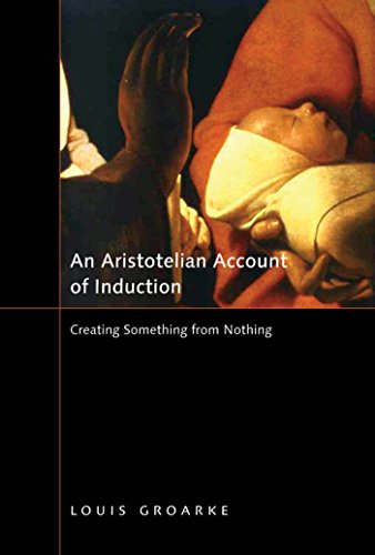 9780773535961: An Aristotelian Account of Induction: Creating Something from Nothing