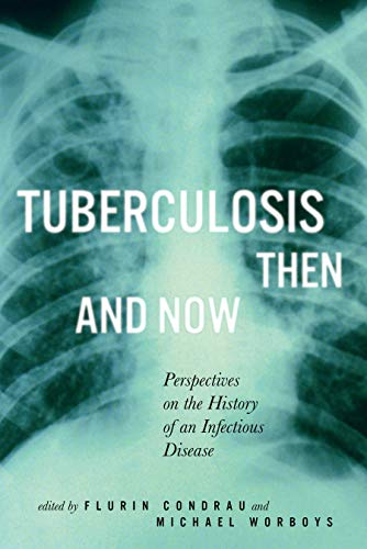 Imagen de archivo de Tuberculosis Then and Now: Perspectives on the History of an Infectious Disease Volume 36 a la venta por ThriftBooks-Atlanta