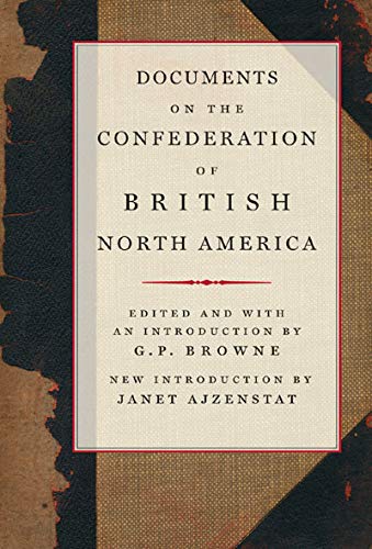 9780773536029: Documents on the Confederation of British North America (Carleton Library Series): Volume 216