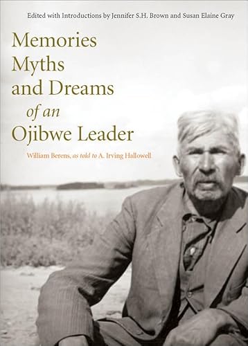 Beispielbild fr Memories, Myths, and Dreams of an Ojibwe Leader zum Verkauf von Better World Books