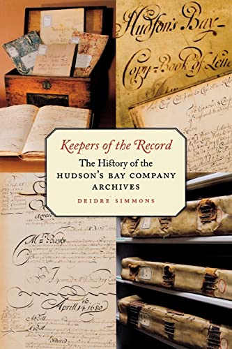 Stock image for Keepers of the Record : The History of the Hudson's Bay Company Archives for sale by Better World Books: West