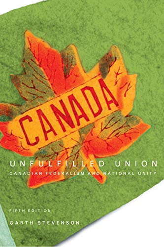 Stock image for Unfulfilled Union: Canadian Federalism and National Unity, Fifth Edition for sale by Midtown Scholar Bookstore