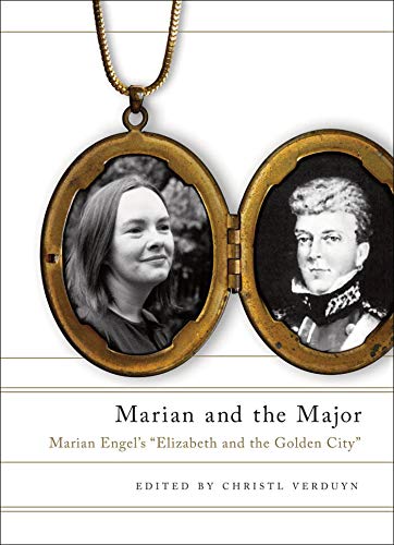 Marian and the Major: Engel's "Elizabeth and the Golden City" (9780773536340) by Engel, Marian; Verduyn, Christl