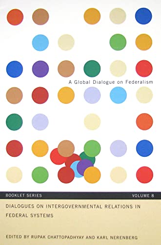 9780773536562: Dialogues on Intergovernmental Relations in Federal Systems (Volume 8) (Global Dialogue on Federalism Series)