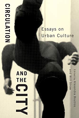 Stock image for Circulation and the City: Essays on Urban Culture Volume 3 for sale by ThriftBooks-Dallas