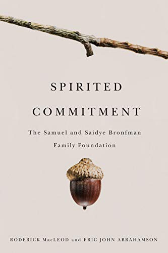 Stock image for Spirited Commitment: The Samuel and Saidye Bronfman Family Foundation for sale by SecondSale