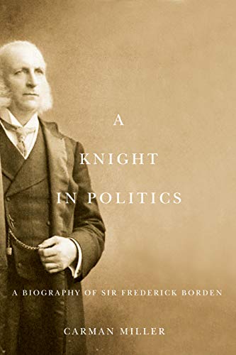 Stock image for A Knight in Politics: A Biography of Sir Frederick Borden for sale by ThriftBooks-Atlanta