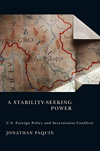 Beispielbild fr A Stability-Seeking Power: U.S. Foreign Policy and Secessionist Conflicts zum Verkauf von Midtown Scholar Bookstore