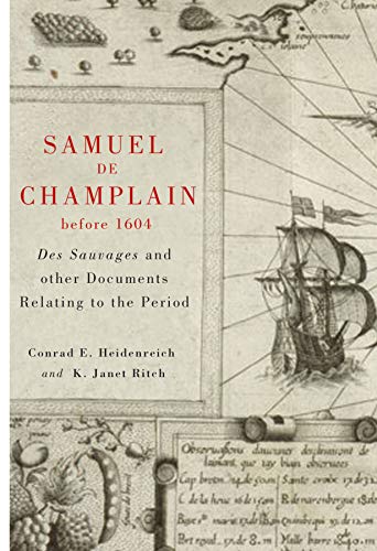 Imagen de archivo de Samuel de Champlain before 1604: Des Sauvages and other Documents Related to the Period a la venta por Midtown Scholar Bookstore