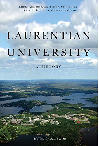 Stock image for Laurentian University: A History for sale by Midtown Scholar Bookstore