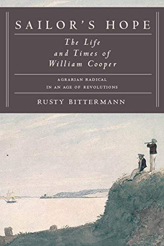 Stock image for Sailor's Hope: The Life and Times of William Cooper, Agrarian Radical in an Age of Revolutions for sale by Eureka Books