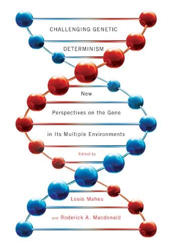 Beispielbild fr Challenging Genetic Determinism: New Perspectives on the Gene in Its Multiple Environments zum Verkauf von Midtown Scholar Bookstore