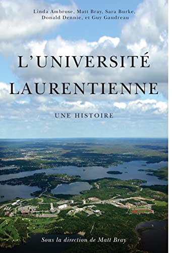 Beispielbild fr L'Universite Laurentienne: Une Histoire zum Verkauf von Bay Used Books