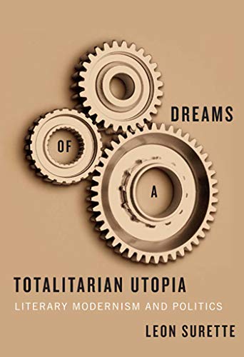 9780773538115: Dreams of a Totalitarian Utopia: Literary Modernism and Politics