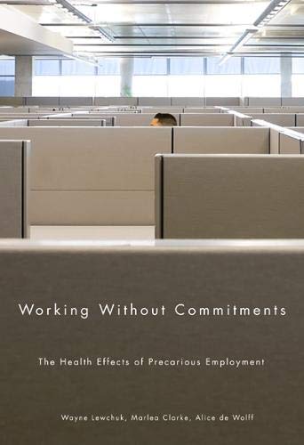 Beispielbild fr Working Without Commitments: The Health Effects of Precarious Employment zum Verkauf von GridFreed