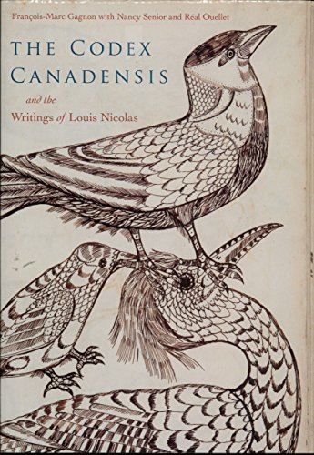 9780773538764: The Codex Canadensis and the Writings of Louis Nicolas: The Natural History of the New World, Histoire Naturelle des Indes Occidentales (Volume 5) ... Canadian Foundation Studies in Art History)