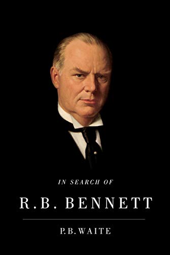 9780773539082: In Search of R. B. Bennett