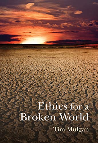 Stock image for Ethics for a Broken World: Imagining Philosophy after Catastrophe for sale by Midtown Scholar Bookstore