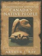 9780773539709: An Illustrated History of Canada's Native People: I Have Lived Here Since the World Began