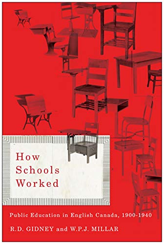 Beispielbild fr How Schools Worked: Public Education in English Canada, 1900-1940 (Volume 224) (Carleton Library Series) zum Verkauf von Midtown Scholar Bookstore