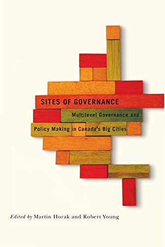 9780773540026: Sites of Governance: Multilevel Governance and Policy Making in Canada's Big Cities (Fields of Governance: Policy Making in Canadian Municipalities) (Volume 3)