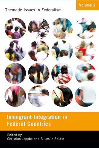 Beispielbild fr Immigrant Integration in Federal Countries (Thematic Issues in Federalism, Band 2) zum Verkauf von medimops