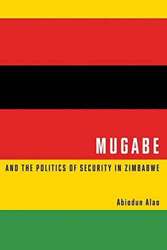Beispielbild fr Mugabe and the Politics of Security in Zimbabwe zum Verkauf von Midtown Scholar Bookstore