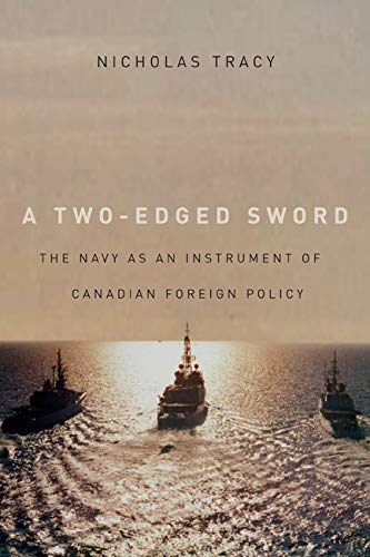 Beispielbild fr A Two-Edged Sword The Navy As an Instrument of Canadian Foreign Policy zum Verkauf von Aamstar Bookshop / Hooked On Books