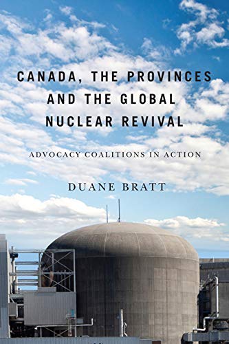 Beispielbild fr Canada, the Provinces, and the Global Nuclear Revival: Advocacy Coalitions in Action zum Verkauf von Buchpark