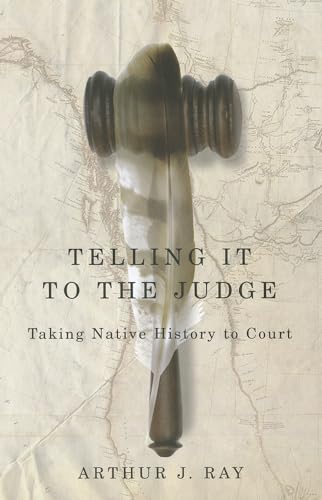 Stock image for Telling It to the Judge: Taking Native History to Court (Volume 65) (McGill-Queen's Indigenous and N for sale by Save With Sam
