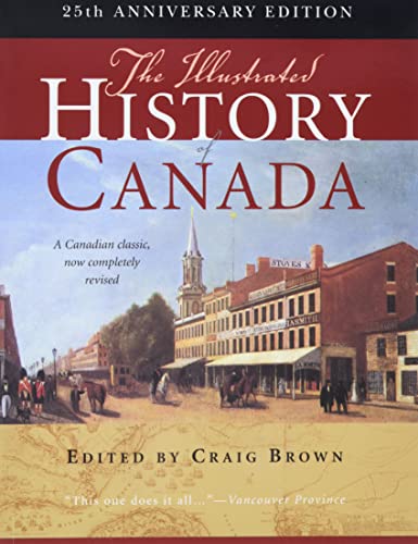 Beispielbild fr The Illustrated History of Canada : 25th Anniversary Edition zum Verkauf von Better World Books