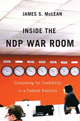 Beispielbild fr Inside the NDP War Room : Competing for Credibility in a Federal Election zum Verkauf von Better World Books