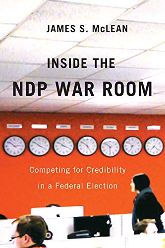 Stock image for Inside the NDP War Room : Competing for Credibility in a Federal Election for sale by Better World Books: West