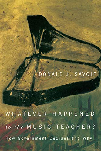 9780773541108: Whatever Happened to the Music Teacher?: How Government Decides and Why