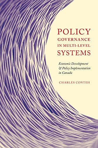 Policy Governance in Multi-Level Systems: Economic Development & Policy Implementation in Canada