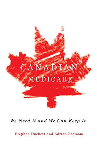 Stock image for Canadian Medicare: We Need It and We Can Keep It for sale by ThriftBooks-Atlanta